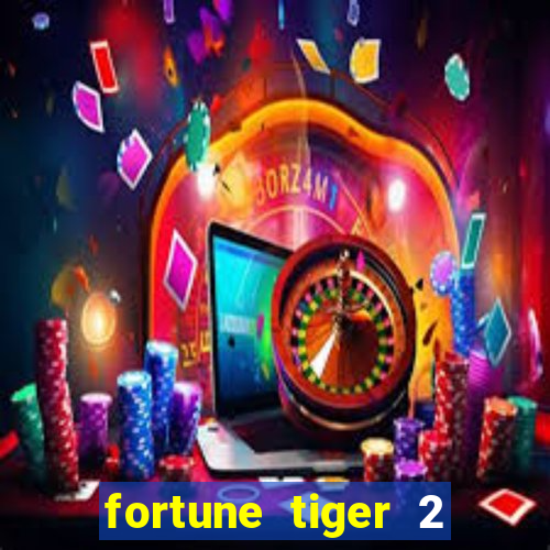 fortune tiger 2 demo grátis